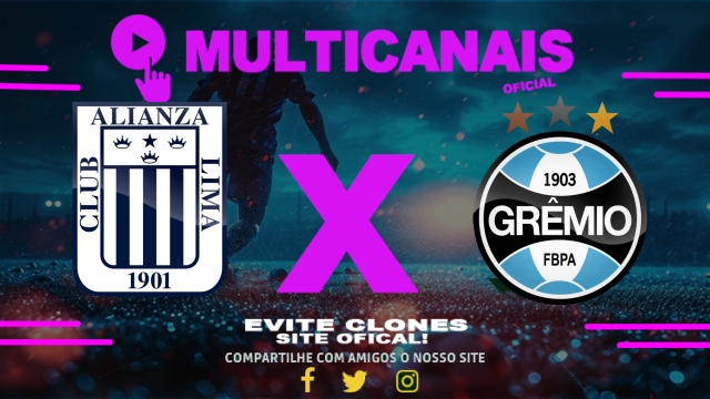 Assistir Alianza Lima x Grêmio AO VIVO Online 16/07/2025