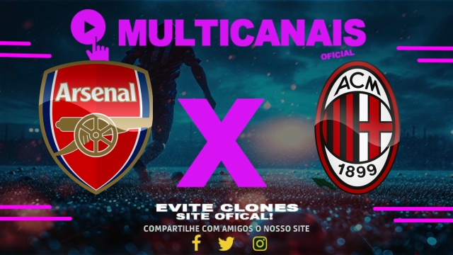 Assistir Arsenal x Milan AO VIVO Online 23/07/2025