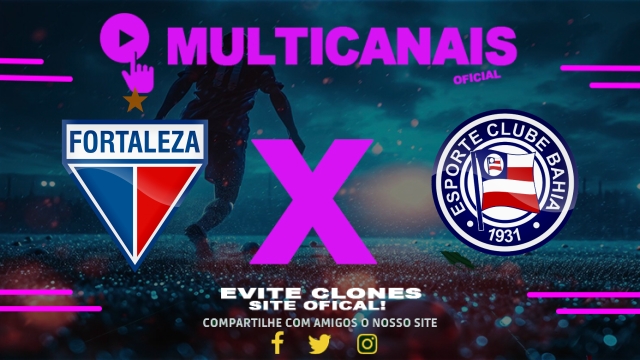 Assistir Fortaleza x Bahia AO VIVO Online 19/07/2025