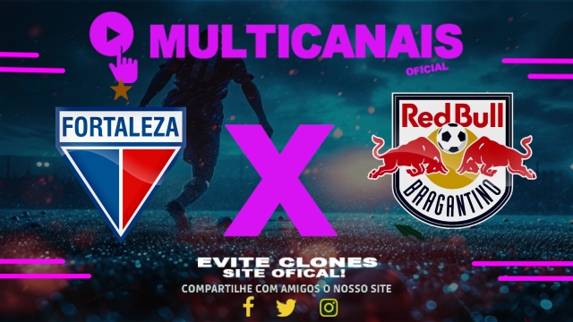 Assistir Fortaleza x Red Bull Bragantino AO VIVO Online 26/07/2025