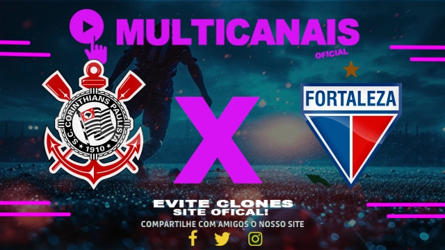 Assistir Corinthians x Fortaleza AO VIVO Online 03/08/2025